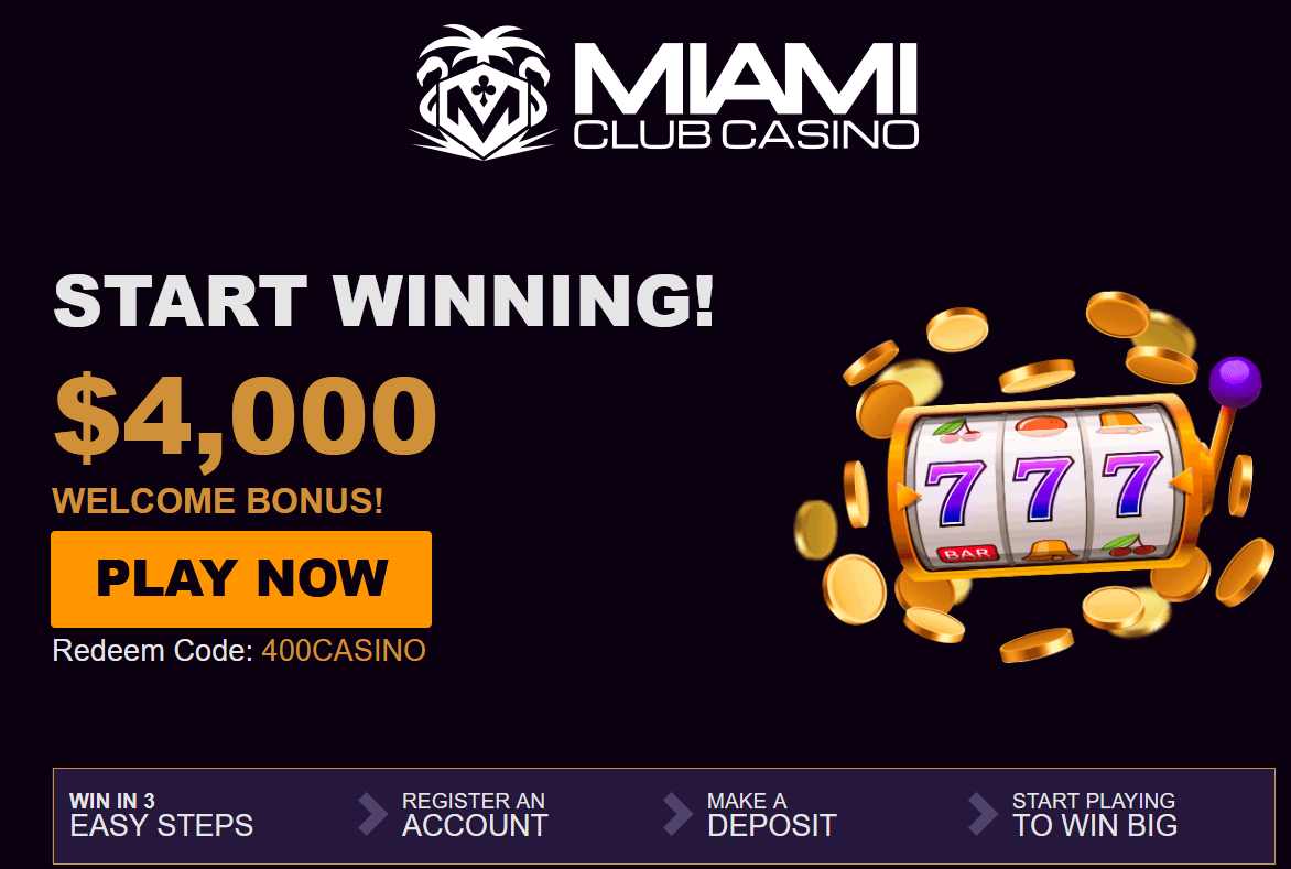 Miami Club - Start Winning! $4,000 Welcome
                                                          Bonus!