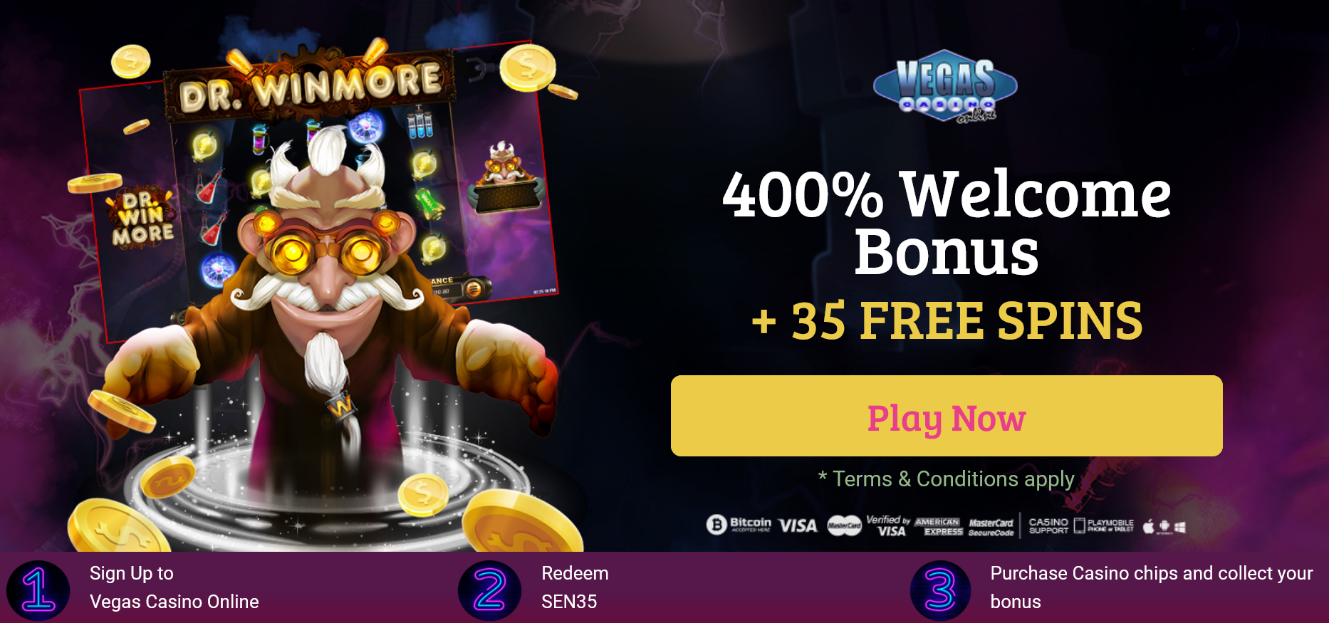 Vegas Casino
                                                  Online-400% WELCOME
                                                  BONUS + $35 FREE
                                                  SPINS